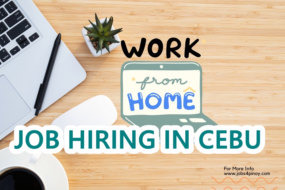 Work From Home Job Hiring In Cebu City - Jobs 4 Pinoy